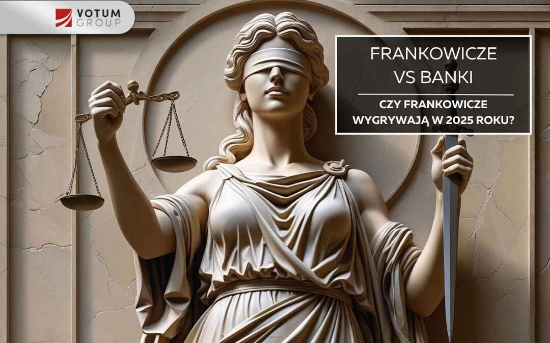 Czy frankowicze wciąż wygrywają procesy z bankami w 2025 roku?