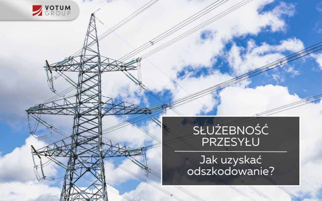 Służebność przesyłu – czym jest, jak ją ustanowić i jak uzyskać odszkodowanie?