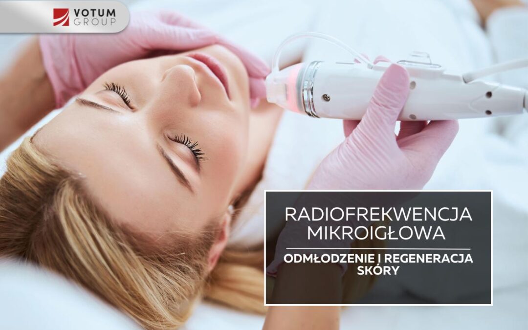 Radiofrekwencja mikroigłowa – skuteczny zabieg dostępny we Wrocławiu