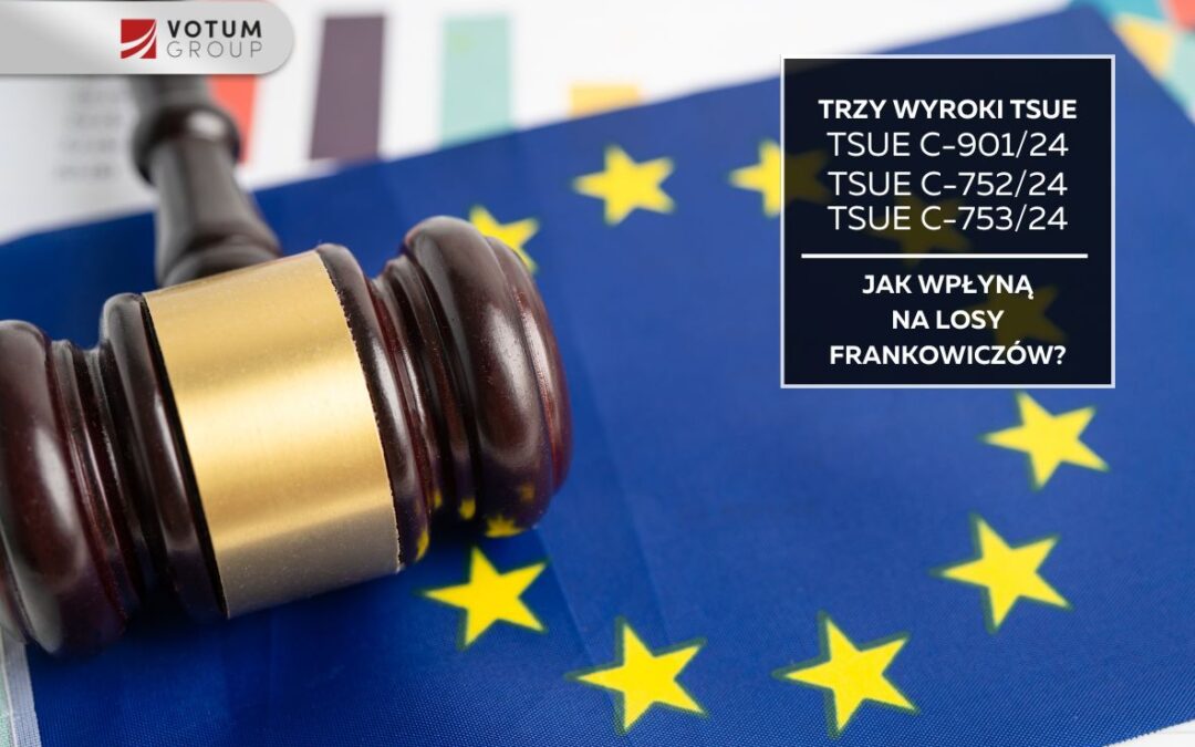 Wyrok TSUE kwiecień 2026: trzy rozstrzygnięcia frankowe, które zmienią tysiące spraw