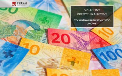 Spłacony kredyt frankowy a unieważnienie umowy – co mogą zrobić frankowicze w 2026 roku?