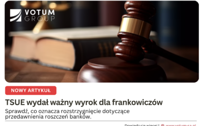 TSUE rozstrzygnął: ważny wyrok ws. przedawnienia roszczeń banków wobec frankowiczów