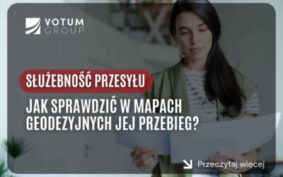 Jak sprawdzić w mapach geodezyjnych przebieg służebności przesyłu?